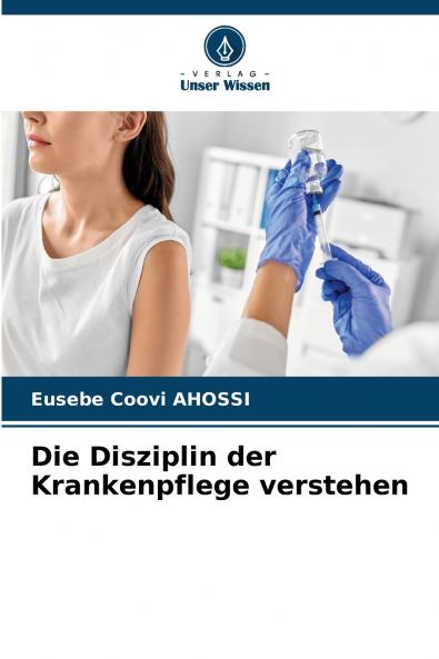 Die Disziplin der Krankenpflege verstehen