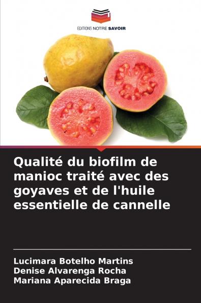 Qualité du biofilm de manioc traité avec des goyaves et de l'huile essentielle de cannelle