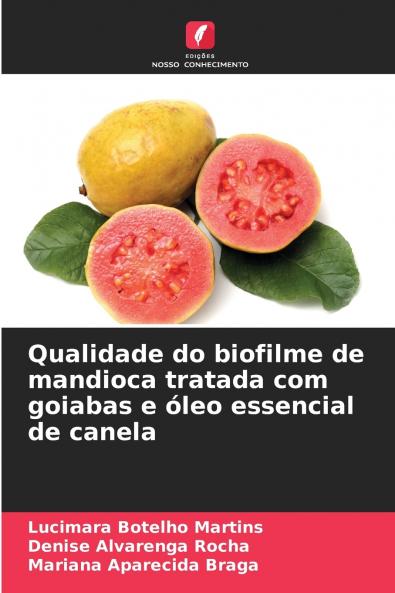 Qualidade do biofilme de mandioca tratada com goiabas e óleo essencial de canela