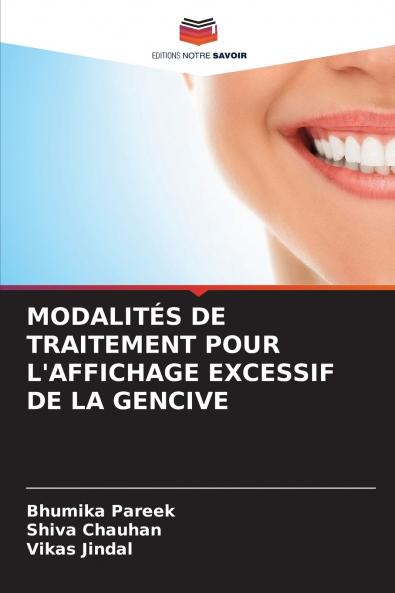 MODALITÉS DE TRAITEMENT POUR L'AFFICHAGE EXCESSIF DE LA GENCIVE