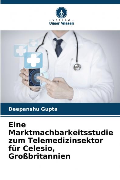 Eine Marktmachbarkeitsstudie zum Telemedizinsektor für Celesio Großbritannien