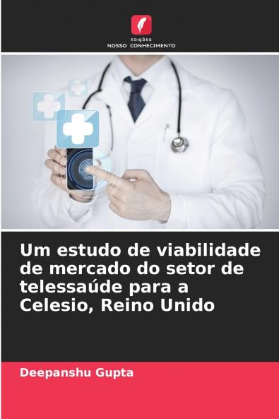 Um estudo de viabilidade de mercado do setor de telessaúde para a Celesio Reino Unido