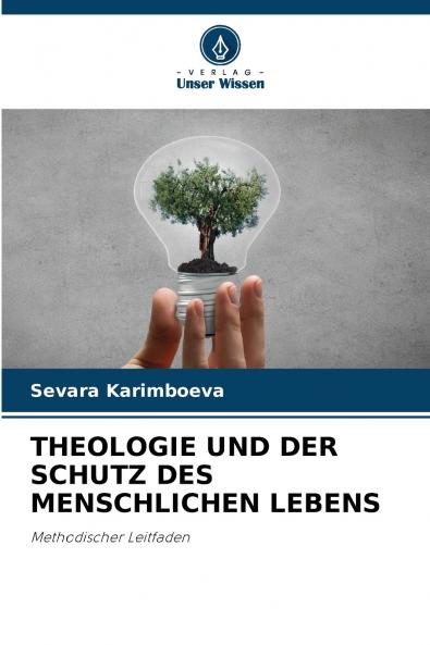 THEOLOGIE UND DER SCHUTZ DES MENSCHLICHEN LEBENS