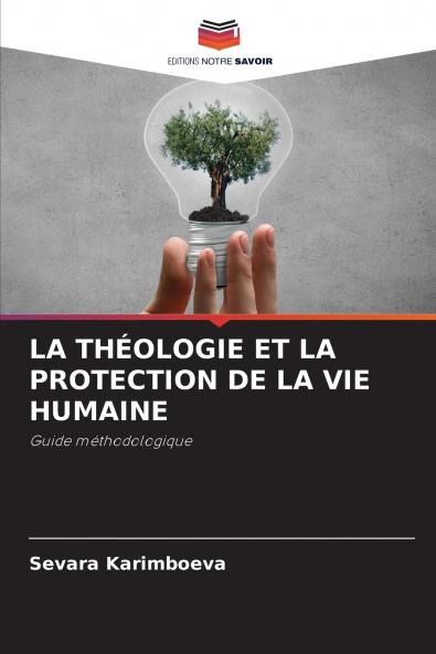 LA THÉOLOGIE ET LA PROTECTION DE LA VIE HUMAINE