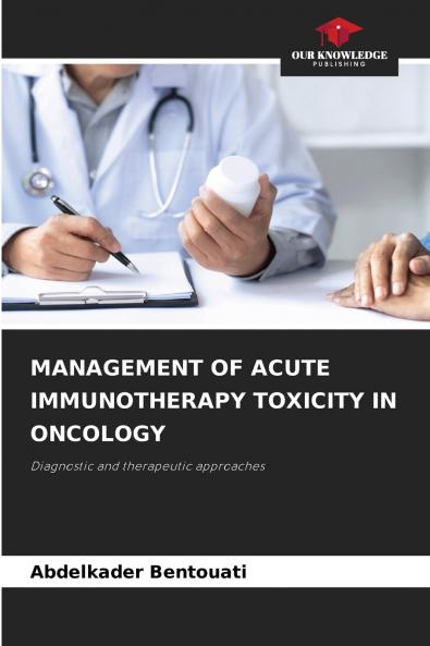 MANAGEMENT OF ACUTE IMMUNOTHERAPY TOXICITY IN ONCOLOGY