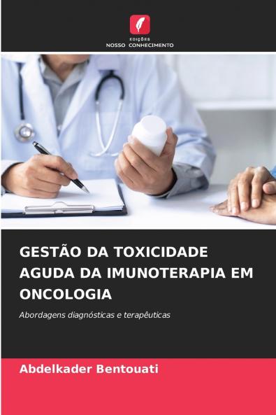 GESTÃO DA TOXICIDADE AGUDA DA IMUNOTERAPIA EM ONCOLOGIA
