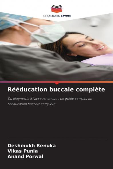 Rééducation buccale complète