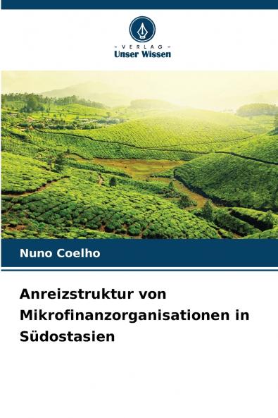Anreizstruktur von Mikrofinanzorganisationen in Südostasien