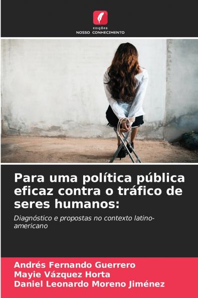Para uma política pública eficaz contra o tráfico de seres humanos