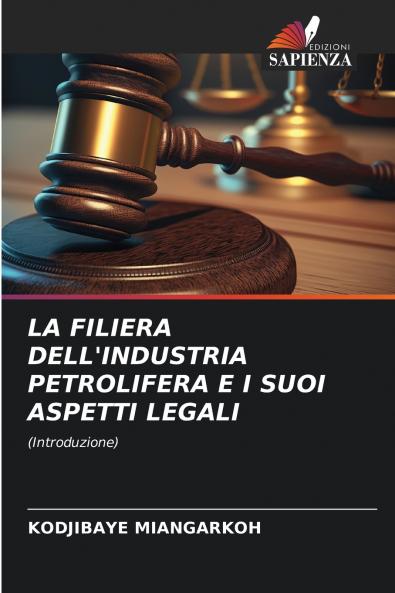 LA FILIERA DELL'INDUSTRIA PETROLIFERA E I SUOI ASPETTI LEGALI