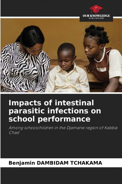 Impacts of intestinal parasitic infections on school performance