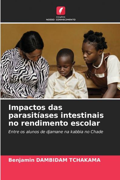 Impactos das parasitíases intestinais no rendimento escolar