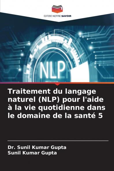 Traitement du langage naturel (NLP) pour l'aide à la vie quotidienne dans le domaine de la santé 5