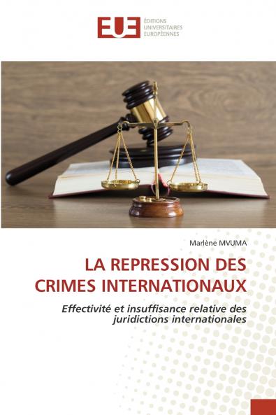 LA REPRESSION DES CRIMES INTERNATIONAUX