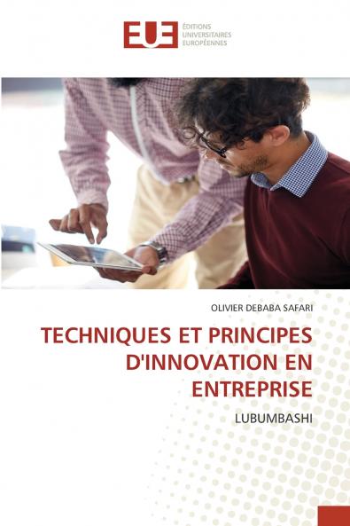 TECHNIQUES ET PRINCIPES D'INNOVATION EN ENTREPRISE