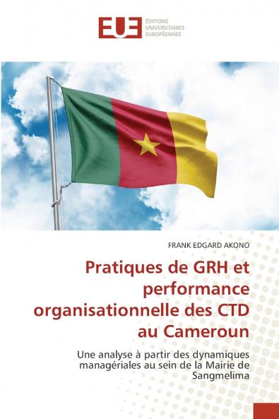 Pratiques de GRH et performance organisationnelle des CTD au Cameroun
