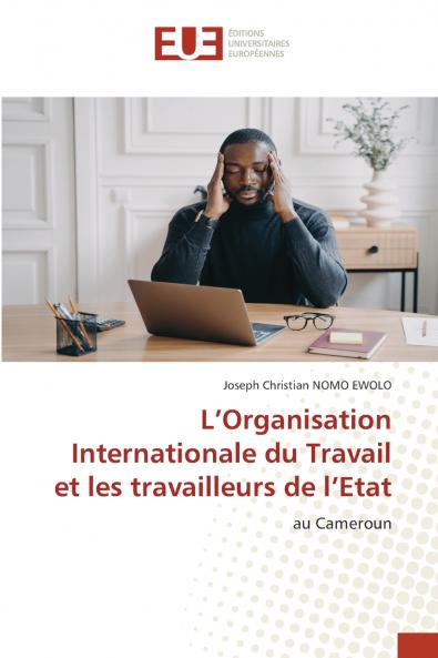 L'Organisation Internationale du Travail et les travailleurs de l'Etat
