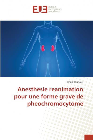 Anesthesie reanimation pour une forme grave de pheochromocytome