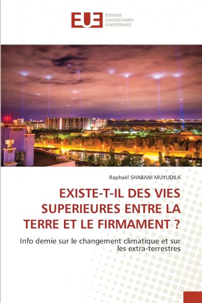 EXISTE-T-IL DES VIES SUPERIEURES ENTRE LA TERRE ET LE FIRMAMENT ?
