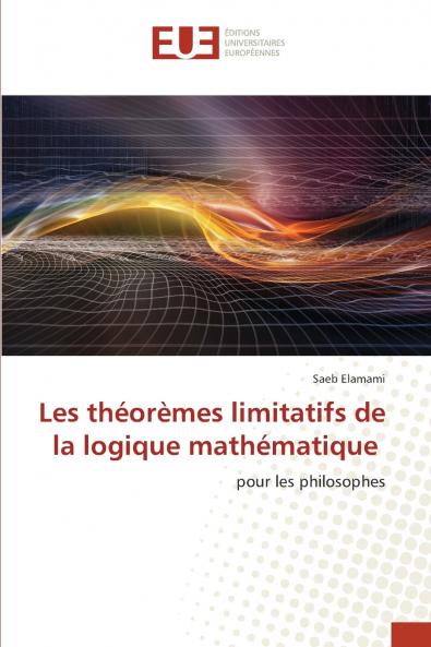 Les théorèmes limitatifs de la logique mathématique
