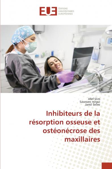 Inhibiteurs de la résorption osseuse et ostéonécrose des maxillaires