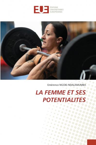LA FEMME ET SES POTENTIALITES