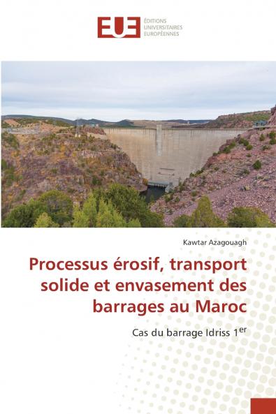 Processus érosif transport solide et envasement des barrages au Maroc