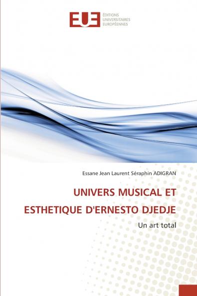 UNIVERS MUSICAL ET ESTHETIQUE D'ERNESTO DJEDJE