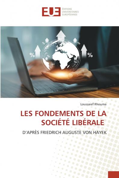 LES FONDEMENTS DE LA SOCIÉTÉ LIBÉRALE
