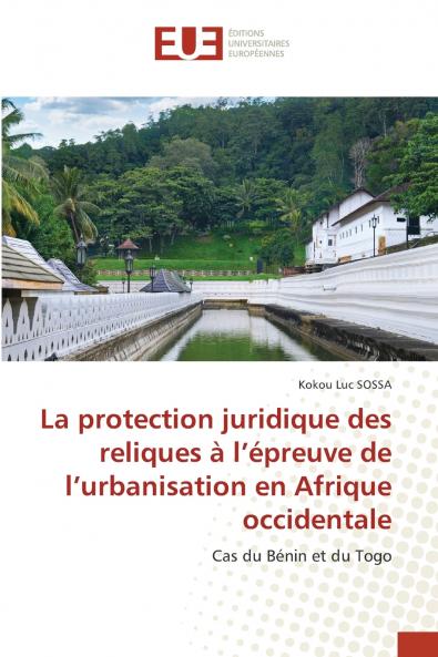 La protection juridique des reliques à l'épreuve de l'urbanisation en Afrique occidentale