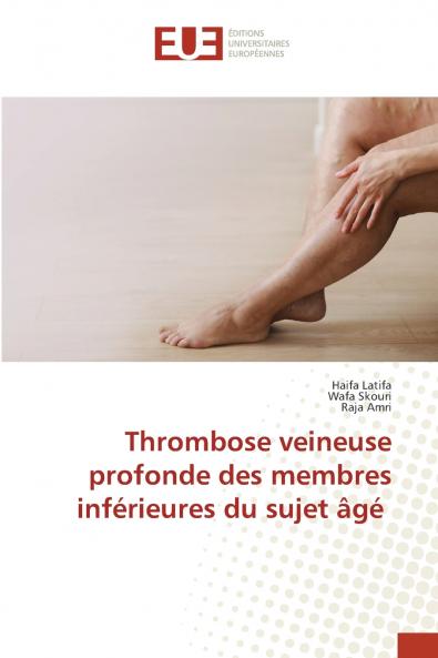 Thrombose veineuse profonde des membres inférieures du sujet âgé