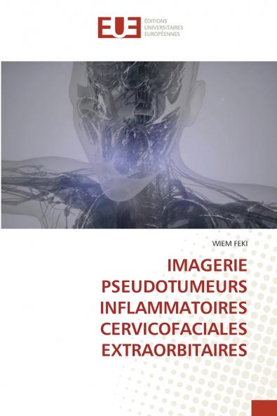 IMAGERIE PSEUDOTUMEURS INFLAMMATOIRES CERVICOFACIALES EXTRAORBITAIRES