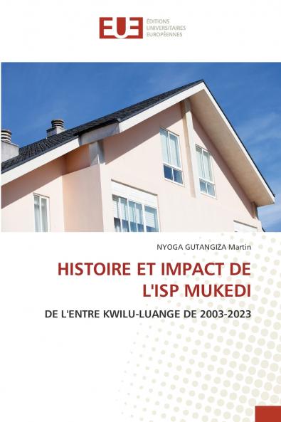HISTOIRE ET IMPACT DE L'ISP MUKEDI
