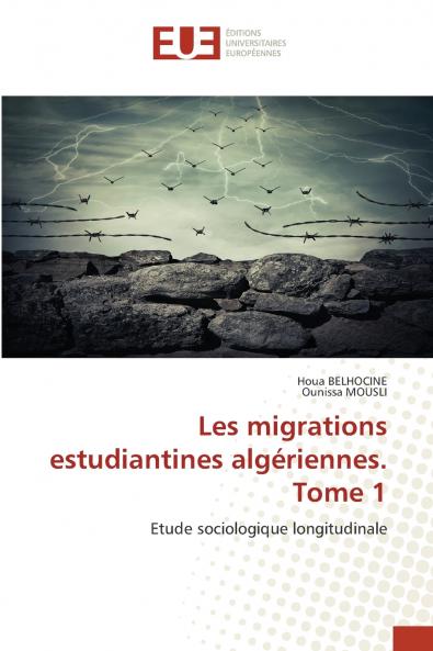 Les migrations estudiantines algériennes. Tome 1