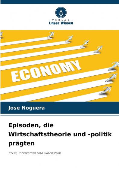 Episoden die Wirtschaftstheorie und -politik prägten
