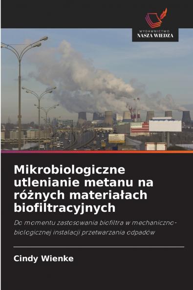 Mikrobiologiczne utlenianie metanu na różnych materiałach biofiltracyjnych