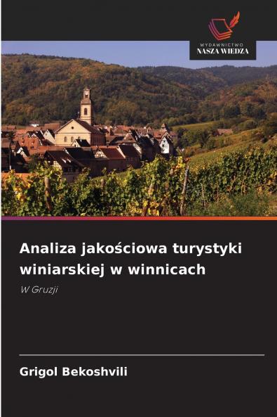 Analiza jakościowa turystyki winiarskiej w winnicach