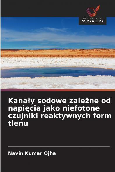 Kanały sodowe zależne od napięcia jako niefotone czujniki reaktywnych form tlenu