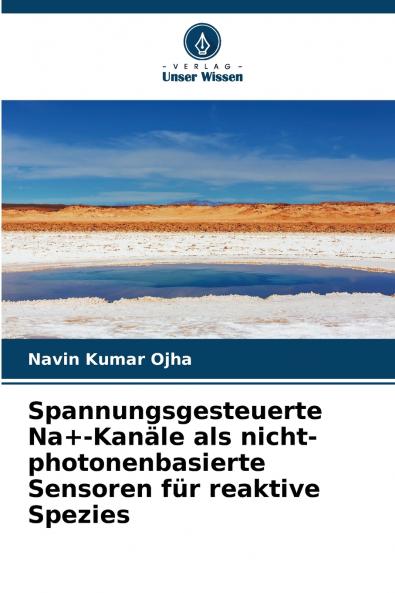 Spannungsgesteuerte Na+-Kanäle als nicht-photonenbasierte Sensoren für reaktive Spezies