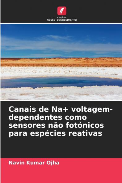 Canais de Na+ voltagem-dependentes como sensores não fotónicos para espécies reativas