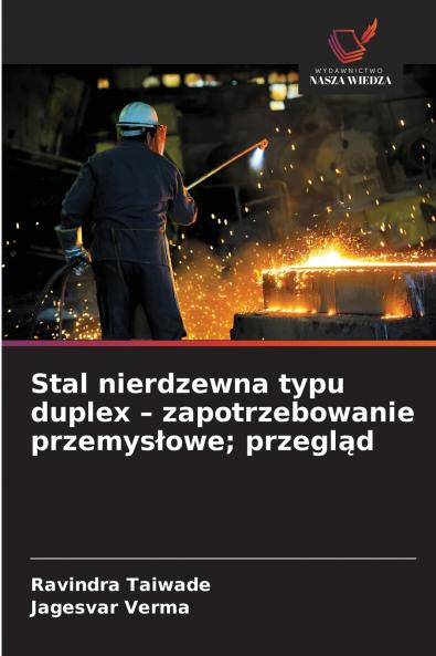 Stal nierdzewna typu duplex - zapotrzebowanie przemysłowe; przegląd