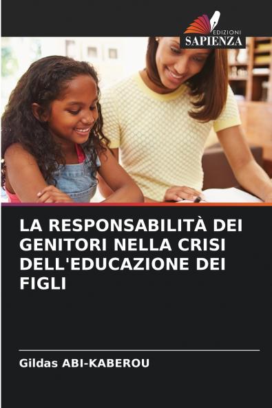 LA RESPONSABILITÀ DEI GENITORI NELLA CRISI DELL'EDUCAZIONE DEI FIGLI