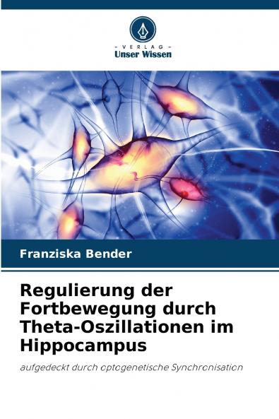 Regulierung der Fortbewegung durch Theta-Oszillationen im Hippocampus