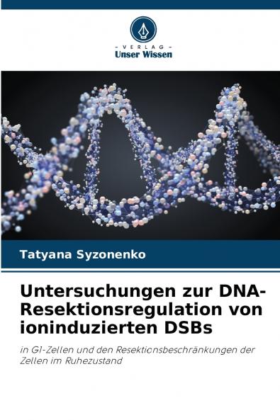 Untersuchungen zur DNA-Resektionsregulation von ioninduzierten DSBs
