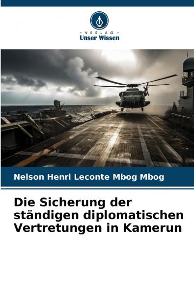 Die Sicherung der ständigen diplomatischen Vertretungen in Kamerun