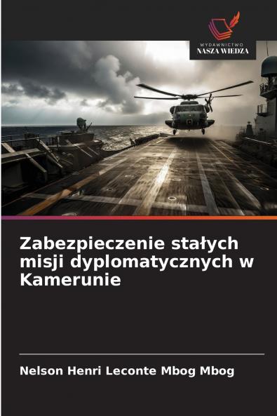 Zabezpieczenie stałych misji dyplomatycznych w Kamerunie