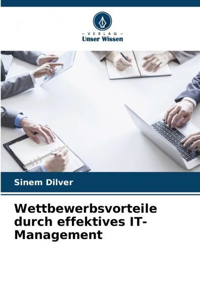 Wettbewerbsvorteile durch effektives IT-Management