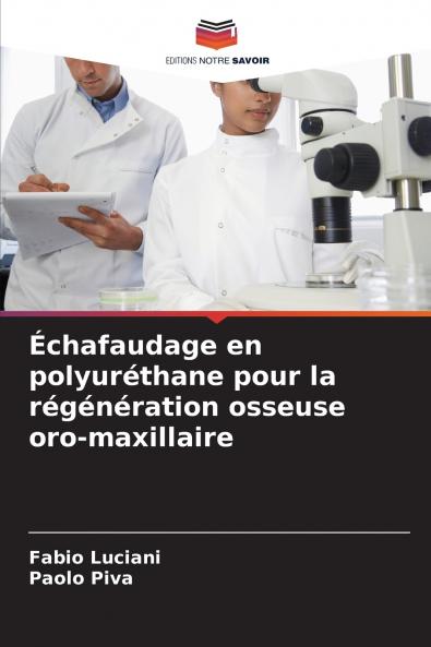 Échafaudage en polyuréthane pour la régénération osseuse oro-maxillaire