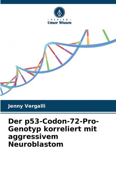 Der p53-Codon-72-Pro-Genotyp korreliert mit aggressivem Neuroblastom