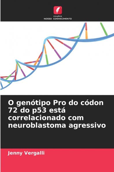 O genótipo Pro do códon 72 do p53 está correlacionado com neuroblastoma agressivo
